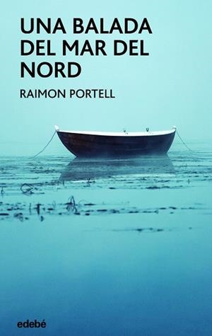 UNA BALADA DEL MAR DEL NORD | 9788468355986 | PORTELL RIFÁ,RAIMÓN | Llibreria Geli - Llibreria Online de Girona - Comprar llibres en català i castellà