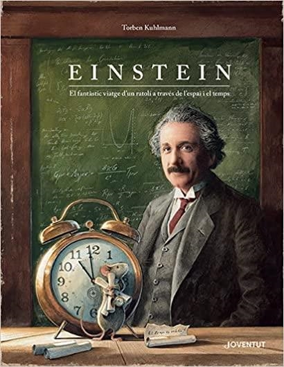 EINSTEIN.EL FANTÀSTIC VIATGE D'UN RATOLÍ A TRAVÉS DE L'ESPAI I EL TEMPS | 9788426147561 | KUHLMANN,TORBEN | Libreria Geli - Librería Online de Girona - Comprar libros en catalán y castellano