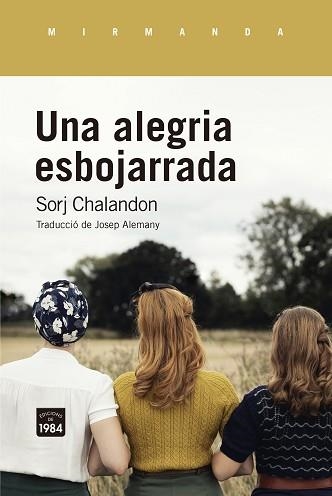 UNA ALEGRIA ESBOJARRADA | 9788418858093 | CHALANDON,SORJ | Libreria Geli - Librería Online de Girona - Comprar libros en catalán y castellano