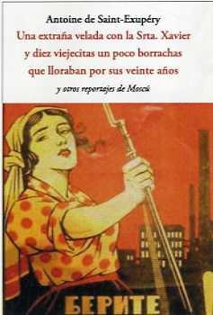 UNA EXTRAÑA VELADA CON LA SRTA. XAVIER Y DIEZ VIEJECITAS UN POCO BORRACHAS QUE L | 9788497163866 | DE SAINT-EXUPÉRY,ANTOINE | Libreria Geli - Librería Online de Girona - Comprar libros en catalán y castellano