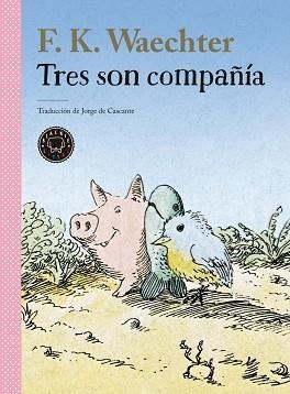 TRES SON COMPAÑÍA | 9788418733949 | WAECHTER,F.K. | Libreria Geli - Librería Online de Girona - Comprar libros en catalán y castellano