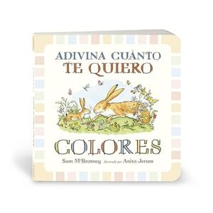 ADIVINA CUÁNTO TE QUIERO.COLORES | 9788417742690 | MCBRATNEY,SAM | Libreria Geli - Librería Online de Girona - Comprar libros en catalán y castellano