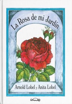LA ROSA DE MI JARDÍN | 9788484706397 | LOBEL,ARNOLD/LOBEL,ANITA | Libreria Geli - Librería Online de Girona - Comprar libros en catalán y castellano