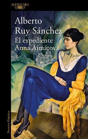 EL EXPEDIENTE ANNA AJMÁTOVA | 9788420461373 | RUY SÁNCHEZ,ALBERTO | Llibreria Geli - Llibreria Online de Girona - Comprar llibres en català i castellà
