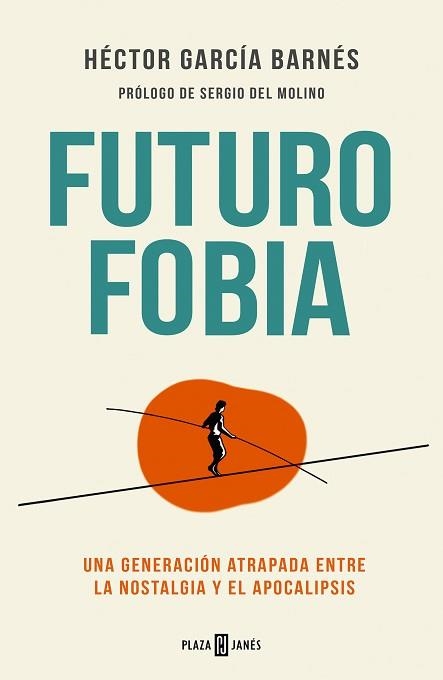 FUTUROFOBIA.UNA GENERACIÓN ATRAPADA ENTRE LA NOSTALGIA Y EL APOCALIPSIS | 9788401028465 | GARCÍA BARNÉS,HÉCTOR | Libreria Geli - Librería Online de Girona - Comprar libros en catalán y castellano