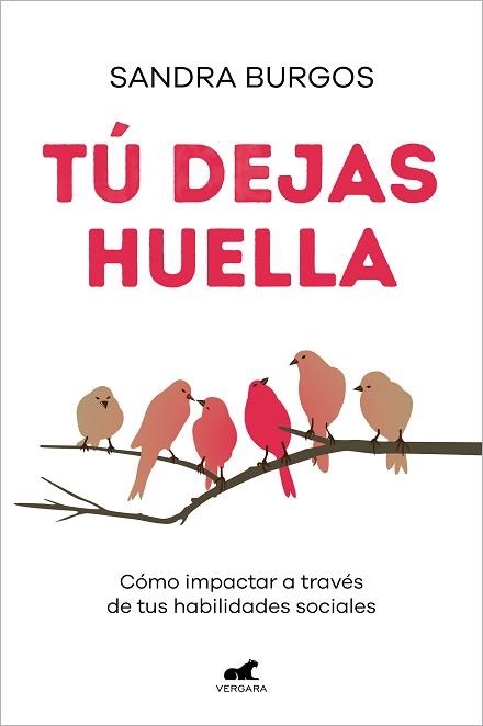 TÚ DEJAS HUELLA.CÓMO IMPACTAR A TRAVÉS DE TUS HABILIDADES SOCIALES | 9788418620614 | BURGOS,SANDRA | Libreria Geli - Librería Online de Girona - Comprar libros en catalán y castellano