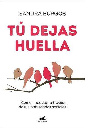 TÚ DEJAS HUELLA.CÓMO IMPACTAR A TRAVÉS DE TUS HABILIDADES SOCIALES | 9788418620614 | BURGOS,SANDRA | Libreria Geli - Librería Online de Girona - Comprar libros en catalán y castellano