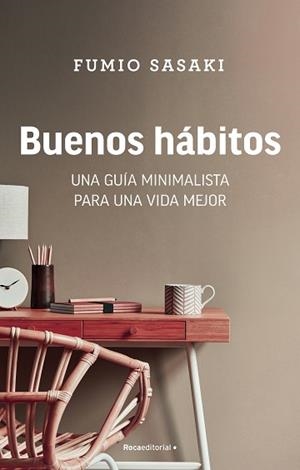 BUENOS HÁBITOS.UNA GUÍA MINIMALISTA PARA UNA VIDA MEJOR | 9788418557873 | SASAKI,FUMIO | Llibreria Geli - Llibreria Online de Girona - Comprar llibres en català i castellà