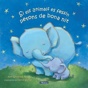 SI ELS ANIMALS ES FESSIN PETONS DE BONA NIT | 9788448860325 | PAUL,ANN WHITFORD | Libreria Geli - Librería Online de Girona - Comprar libros en catalán y castellano