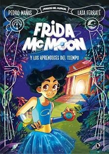 FRIDA MCMOON Y LOS APRENDICES DEL TIEMPO (MAGOS DEL HUMOR FRIDA MCMOON 1) | 9788402425812 | MAÑAS,PEDRO/FERRATÉ,LAIA | Llibreria Geli - Llibreria Online de Girona - Comprar llibres en català i castellà