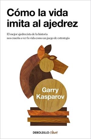 CÓMO LA VIDA IMITA AL AJEDREZ | 9788466362191 | KASPAROV,GARRY | Libreria Geli - Librería Online de Girona - Comprar libros en catalán y castellano