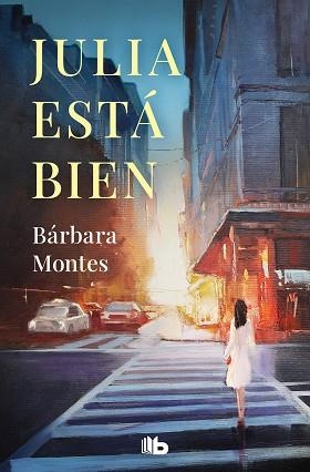 JULIA ESTÁ BIEN | 9788413144009 | MONTES,BÁRBARA | Libreria Geli - Librería Online de Girona - Comprar libros en catalán y castellano