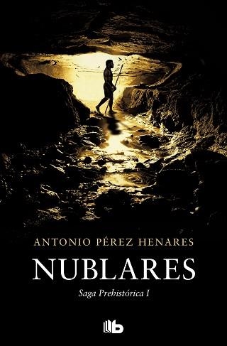 NUBLARES (SAGA PREHISTÓRICA 1) | 9788413144481 | PÉREZ HENARES,ANTONIO | Libreria Geli - Librería Online de Girona - Comprar libros en catalán y castellano