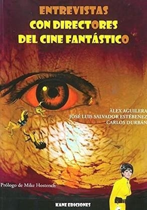 ENTREVISTAS CON DIRECTORES DEL CINE FANTÁSTICO | 9788409350308 | AGUILERA,ALEX/DURBÁNI,CARLOS/SALVADOR ESTÉBENEZ,JOSÉ LUIS | Libreria Geli - Librería Online de Girona - Comprar libros en catalán y castellano
