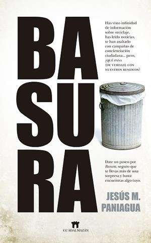 BASURA | 9788417547677 | PANIAGUA,JESÚS M. | Llibreria Geli - Llibreria Online de Girona - Comprar llibres en català i castellà