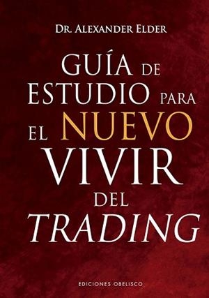GUÍA DE ESTUDIO PARA EL NUEVO VIVIR DEL TRADING | 9788491118275 | ELDER,ALEXANDER | Llibreria Geli - Llibreria Online de Girona - Comprar llibres en català i castellà