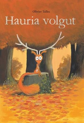 HAURIA VOLGUT | 9788416490974 | TALLEC,OLIVIER | Llibreria Geli - Llibreria Online de Girona - Comprar llibres en català i castellà