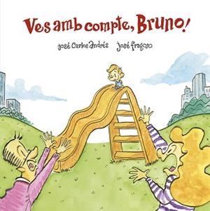 VES AMB COMPTE,BRUNO! | 9788418133459 | ANDRÉS,JOSÉ CARLOS | Libreria Geli - Librería Online de Girona - Comprar libros en catalán y castellano