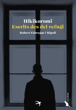 HIKIKOMORI.ESCRITS DES DEL REFUGI | 9788418522512 | FÀBREGAS I RIPOLL,ROBERT | Libreria Geli - Librería Online de Girona - Comprar libros en catalán y castellano