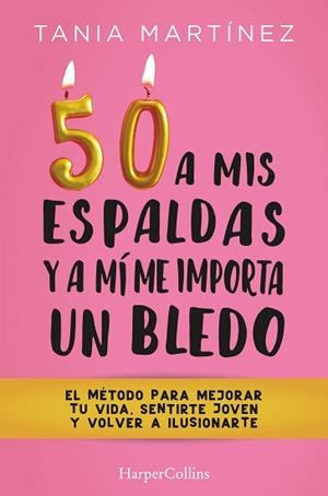 50 A MIS ESPALDAS Y A MÍ ME IMPORTA UN BLEDO | 9788491397328 | MARTÍNEZ,TANIA | Llibreria Geli - Llibreria Online de Girona - Comprar llibres en català i castellà