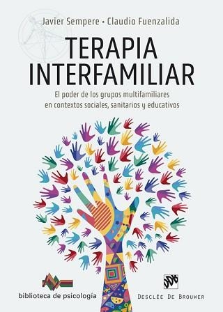 TERAPIA INTERFAMILIAR.EL PODER DE LOS GRUPOS MULTIFAMILIARES EN CONTEXTOS SOCIALES,SANITARIOS Y EDUCATIVOS | 9788433031709 | SEMPERE,JAVIER/FUENZALIDA,CLAUDIO | Libreria Geli - Librería Online de Girona - Comprar libros en catalán y castellano
