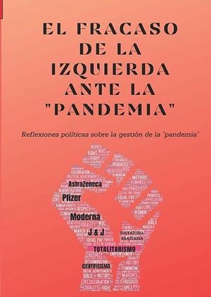 EL FRACASO DE LA IZQUIERDA EN LA PANDEMIA | 9788418672835 | CABAL RIERA,FERNANDO LUIS | Libreria Geli - Librería Online de Girona - Comprar libros en catalán y castellano