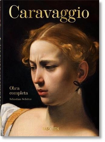 CARAVAGGIO.OBRA COMPLETA(40TH ED) | 9783836587945 | SCHÜTZE,SEBASTIAN | Llibreria Geli - Llibreria Online de Girona - Comprar llibres en català i castellà