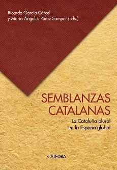 SEMBLANZAS CATALANAS.LA CATALUÑA PLURAL EN LA ESPAÑA GLOBAL | 9788437644080 | GARCÍA CÁRCEL,RICARDO/PÉREZ SAMPER,MARÍA ÁNGELES | Libreria Geli - Librería Online de Girona - Comprar libros en catalán y castellano