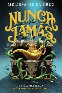 NUNCA JAMÁS.LA ÚLTIMA HADA(CRÓNICAS DE NUNCA JAMÁS-1) | 9788469891346 | DE LA CRUZ,MELISSA | Libreria Geli - Librería Online de Girona - Comprar libros en catalán y castellano