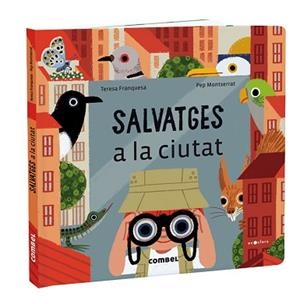 SALVATGES A LA CIUTAT | 9788491018414 | FRANQUESA,TERESA/MONTSERRAT,PEP | Libreria Geli - Librería Online de Girona - Comprar libros en catalán y castellano
