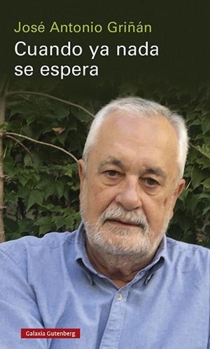 CUANDO YA NADA SE ESPERA | 9788418807855 | GRIÑÁN,JOSÉ ANTONIO | Llibreria Geli - Llibreria Online de Girona - Comprar llibres en català i castellà