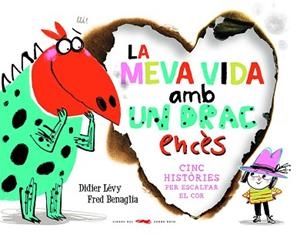 LA MEVA VIDA AMB UN DRAC ENCÈS | 9788412314489 | LÉVY,DIDIER | Libreria Geli - Librería Online de Girona - Comprar libros en catalán y castellano