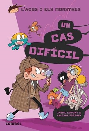 L'AGUS I ELS MONSTRES-21.UN CAS DIFÍCIL | 9788491018292 | COPONS,JAUME | Llibreria Geli - Llibreria Online de Girona - Comprar llibres en català i castellà