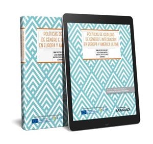 POLÍTICAS DE IGUALDAD DE GÉNERO E INTEGRACIÓN EN EUROPA Y AMÉRICA LATINA(PAPEL+EBOOK) | 9788491772989 | PASTOR, INMA/ROMÁN, LAURA/ZAPATA, MARTHA | Llibreria Geli - Llibreria Online de Girona - Comprar llibres en català i castellà