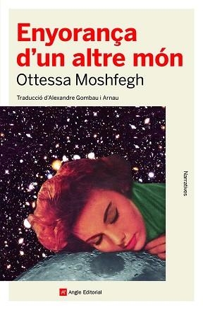 ENYORANÇA D'UN ALTRE MÓN | 9788419017123 | MOSHFEGH,OTTESSA | Llibreria Geli - Llibreria Online de Girona - Comprar llibres en català i castellà
