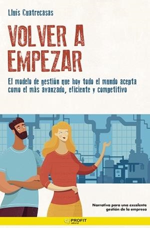 VOLVER A EMPEZAR.EL MODELO DE GESTIÓN QUE HOY TODO EL MUNDO ACEPTA | 9788417942625 | CUATRECASAS,LLUÍS | Llibreria Geli - Llibreria Online de Girona - Comprar llibres en català i castellà