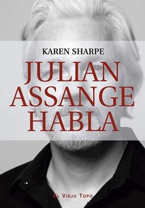 JULIAN ASSANGE HABLA | 9788419200082 | SHARPE,KAREN/ASSANGE,JULIAN | Libreria Geli - Librería Online de Girona - Comprar libros en catalán y castellano
