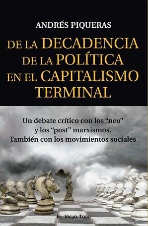 DE LA DECADENCIA DE LA POLÍTICA EN EL CAPITALISMO TERMINAL | 9788418550980 | PIQUERAS,ANDRÉS | Llibreria Geli - Llibreria Online de Girona - Comprar llibres en català i castellà