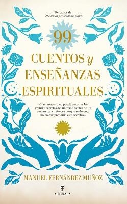 99 CUENTOS Y ENSEÑANZAS ESPIRITUALES | 9788418648786 | FERNÁNDEZ MUÑOZ,MANUEL | Libreria Geli - Librería Online de Girona - Comprar libros en catalán y castellano