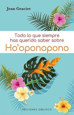 TODO LO QUE SIEMPRE HAS QUERIDO SABER SOBRE HO' OPONOPONO | 9788491118282 | GRACIET,JEAN | Libreria Geli - Librería Online de Girona - Comprar libros en catalán y castellano