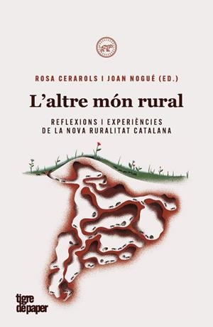 L'ALTRE MON RURAL | 9788418705281 | CERAROLS,ROSA/NOGUÉ,JOAN | Libreria Geli - Librería Online de Girona - Comprar libros en catalán y castellano