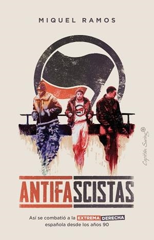ANTIFASCISTAS | 9788412457803 | RAMOS,MIQUEL | Libreria Geli - Librería Online de Girona - Comprar libros en catalán y castellano