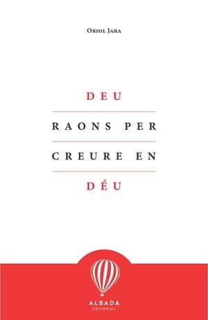 DEU RAONS PER CREURE EN DÉU | 9788412477108 | JARA,ORIOL | Llibreria Geli - Llibreria Online de Girona - Comprar llibres en català i castellà