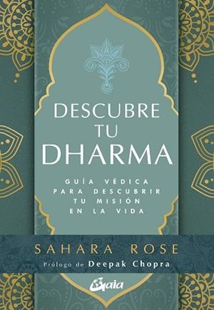 DESCUBRE TU DHARMA.GUÍA VÉDICA PARA DESCUBRIR TU MISIÓN EN LA VIDA | 9788484459743 | KETABI,SAHARA ROSE | Libreria Geli - Librería Online de Girona - Comprar libros en catalán y castellano