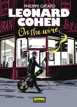 LEONARD COHEN.ON THE WIRE | 9788467951097 | GIRARD,PHILIPPE | Libreria Geli - Librería Online de Girona - Comprar libros en catalán y castellano