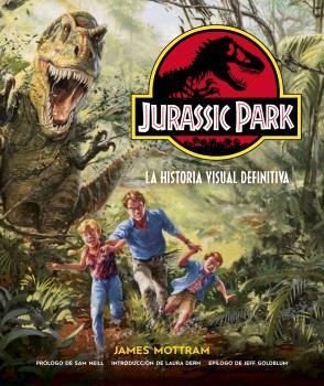 JURASSIC PARK:LA HISTORIA VISUAL DEFINITIVA | 9788467947649 | MOTTRAN,JAMES | Libreria Geli - Librería Online de Girona - Comprar libros en catalán y castellano