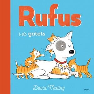RUFUS I ELS GATETS | 9788447946259 | MELLING,DAVID | Llibreria Geli - Llibreria Online de Girona - Comprar llibres en català i castellà