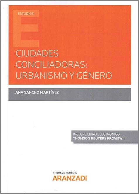 CIUDADES CONCILIADORAS.URBANISMO Y GÉNERO (PAPEL + E-BOOK) | 9788413464749 | SANCHO MARTINEZ, ANA | Llibreria Geli - Llibreria Online de Girona - Comprar llibres en català i castellà
