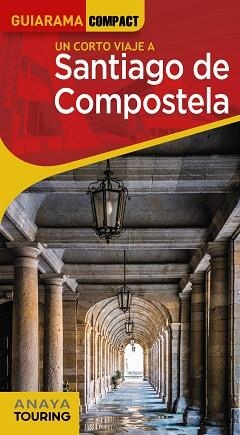 SANTIAGO DE COMPOSTELA(GUIARAMA COMPACT 2022) | 9788491585015 | Libreria Geli - Librería Online de Girona - Comprar libros en catalán y castellano