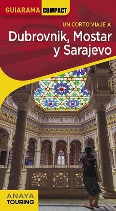 DUBROVNIK,MOSTAR Y SARAJEVO(GUIARAMA COMPACT 2022) | 9788491582922 | Libreria Geli - Librería Online de Girona - Comprar libros en catalán y castellano